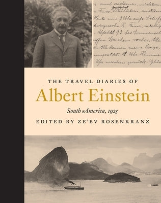 The Travel Diaries of Albert Einstein: South America, 1925 by Einstein, Albert