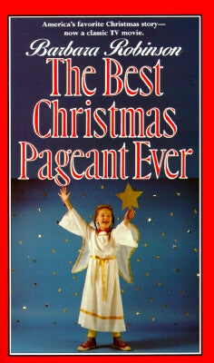 The Best Christmas Pageant Ever by Robinson, Barbara