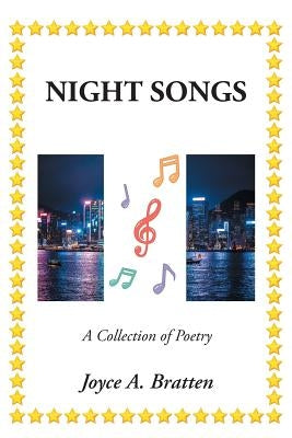 Night Songs: A Collection of Poetry by Bratten, Joyce a.