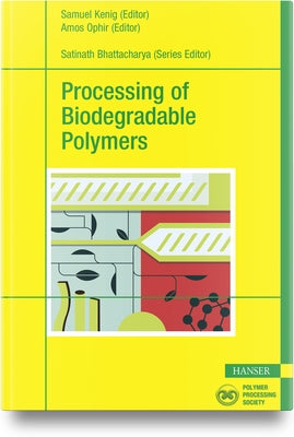 Processing of Biodegradable Polymers by Kenig, Samuel