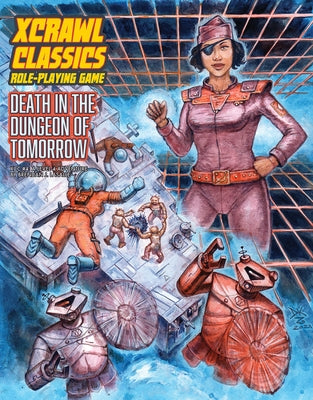 Xcrawl Classics #4: Death in the Dungeon of Tomorrow by Lasalle, Brendan