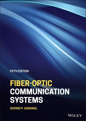 Fiber-Optic Communication Systems by Agrawal, Govind P.