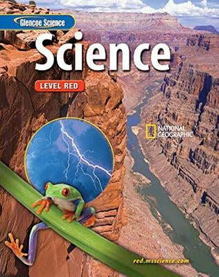 Glencoe Iscience: Level Red, Grade 6, Student Edition by McGraw Hill