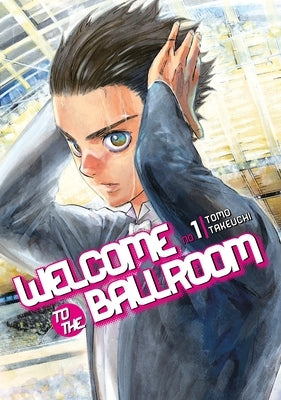 Welcome to the Ballroom, Volume 1 by Takeuchi, Tomo