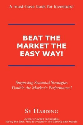 Beat the Market the Easy Way! by Harding, Sy