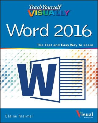 Teach Yourself Visually Word 2016 by Marmel, Elaine