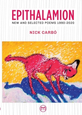 Epithalamion: New and Selected Poems 1990-2020 by CarbÃ³, Nick