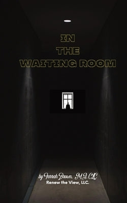 In the Waiting Room by Brown, Farrah