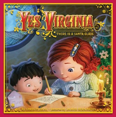 Yes, Virginia: There Is a Santa Claus: A Christmas Holiday Book for Kids by Plehal, Chris