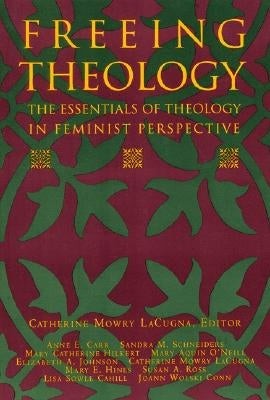 Freeing Theology by Lacugna, Catherine M.