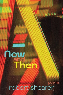 Now and Then by Shearer, Robert