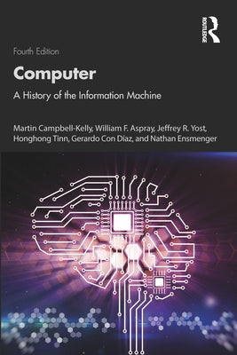 Computer: A History of the Information Machine by Campbell-Kelly, Martin