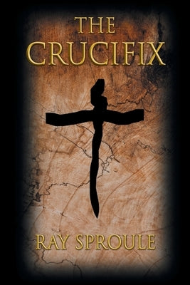 The Crucifix by Sproule, Ray