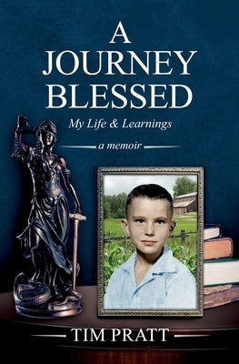 A Journey Blessed-My Life and Learnings by Pratt, Tim