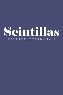 Scintillas by Covington, Patrick