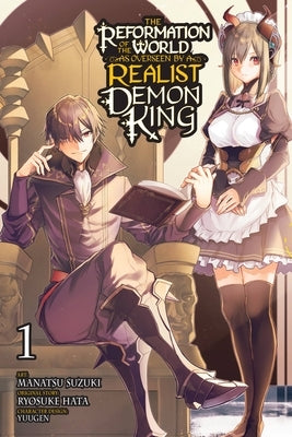 The Reformation of the World as Overseen by a Realist Demon King, Vol. 1 (Manga): Volume 1 by Hata, Ryosuke