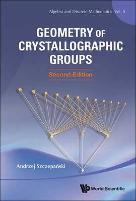 Geometry Crystal Groups (2nd Ed) by Andrzej Szczepanski