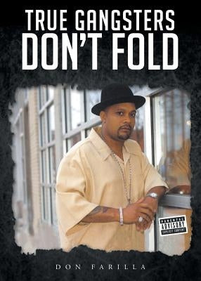 True Gangsters Don't Fold by Farilla, Don