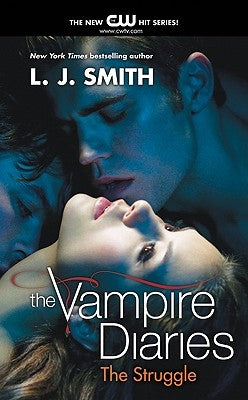 The Vampire Diaries: The Struggle by Smith, L. J.