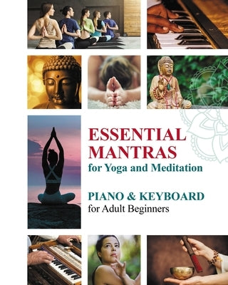 Essential Mantras for Yoga and Meditation: Piano and Keyboard for Adult Beginners by Winter, Helen