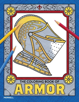 The Coloring Book of Armor by Terjanian, Pierre