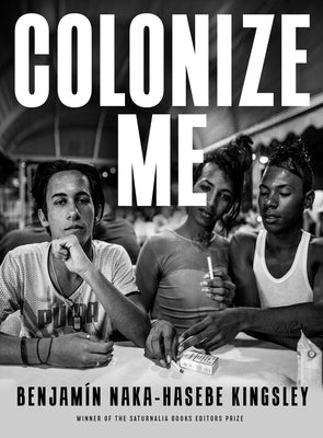 Colonize Me by Naka-Hasebe Kingsley, BenjamÃ­n