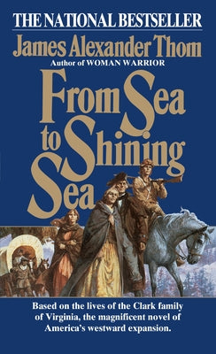 From Sea to Shining Sea by Thom, James Alexander