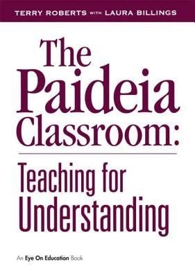 The Paideia Classroom by Billings, Laura