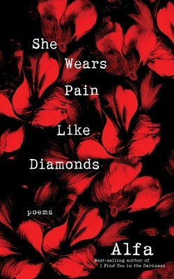 She Wears Pain Like Diamonds by Alfa