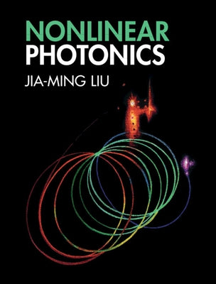 Nonlinear Photonics by Liu, Jia-Ming