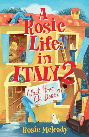 A Rosie Life In Italy 2: What Have We Done? by Meleady, Rosie