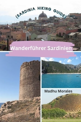 Wanderf?hrer Sardinien (Sardinia Hiking Guide) by Morales, Madhu