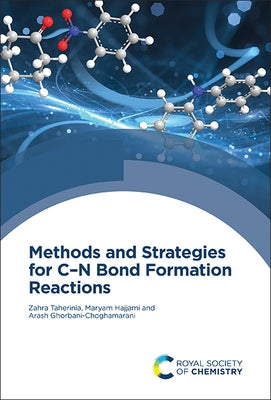 Methods and Strategies for C-N Bond Formation Reactions by Taherinia, Zahra