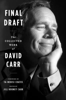 Final Draft: The Collected Work of David Carr by Carr, David