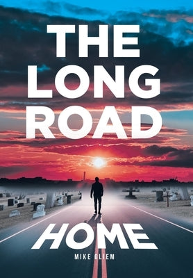 The Long Road Home by Gliem, Mike