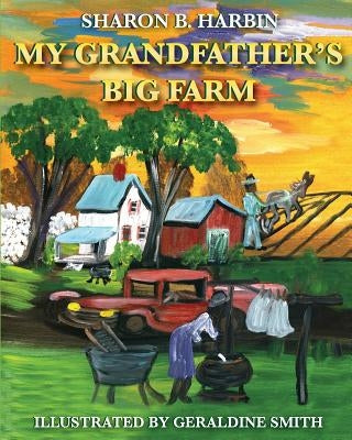 My Grandfather's Big Farm by Harbin, Sharon B.