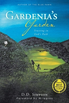 Gardenia's Garden: Trusting in God's Path by Simpson, D. D.