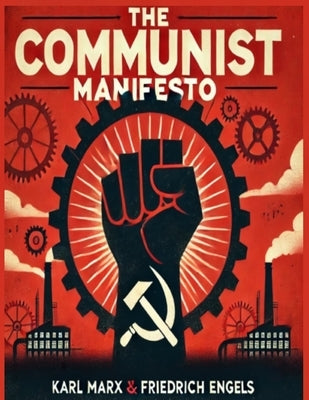 The Communist Manifesto: 1888 Translated Edition (The Political Classic of Karl Marx And Friedrich Engels) by Marx, Karl