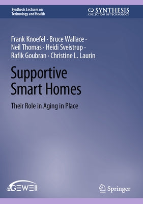 Supportive Smart Homes: Their Role in Aging in Place by Knoefel, Frank