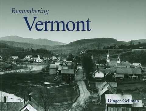 Remembering Vermont by Gellman, Ginger