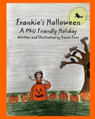 Frankie's Halloween A PKU Friendly Holiday by Foos, Kacie