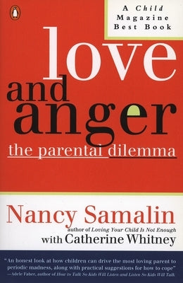 Love and Anger: The Parental Dilemma by Samalin, Nancy