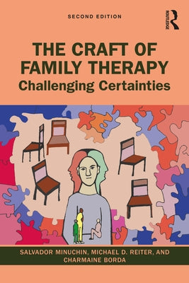 The Craft of Family Therapy: Challenging Certainties by Minuchin, Salvador