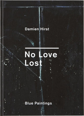 Damien Hirst: No Love Lost by Hirst, Damien