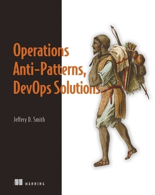 Operations Anti-Patterns, Devops Solutions by Smith, Jeffery