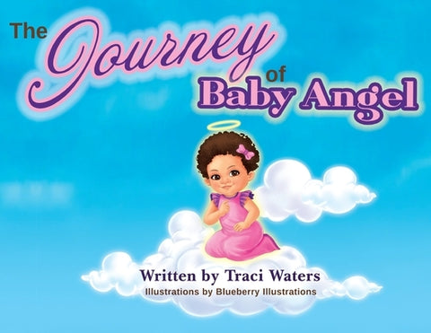 The Journey of Baby Angel... by Waters, Traci