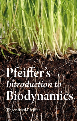 Pfeiffer's Introduction to Biodynamics by Pfeiffer, Ehrenfried E.