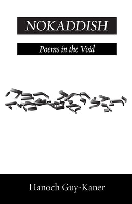 Nokaddish: Poems in the Void by Guy-Kaner, Hanoch