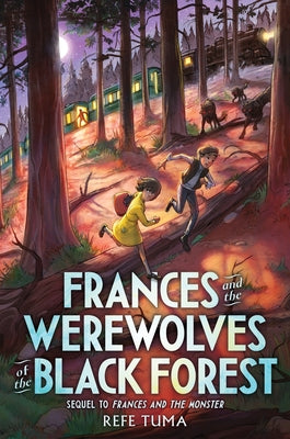 Frances and the Werewolves of the Black Forest by Tuma, Refe