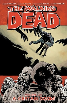 The Walking Dead Volume 28: A Certain Doom by Kirkman, Robert